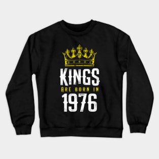 kings are born 1976 birthday quote crown king birthday party gift Crewneck Sweatshirt